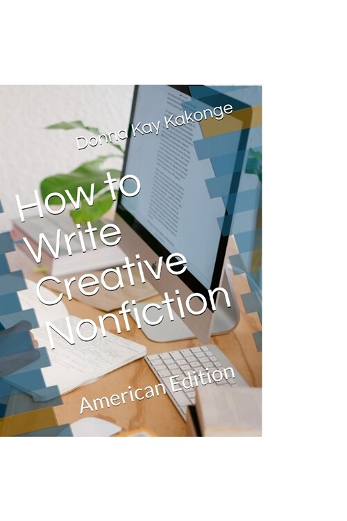 How to Write Creative Non-fiction: American Edition (Paperback)