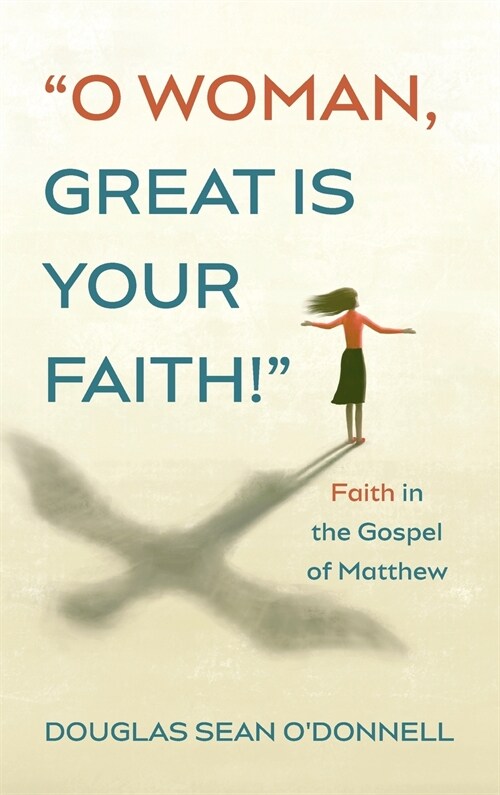 O Woman, Great is Your Faith! (Hardcover)