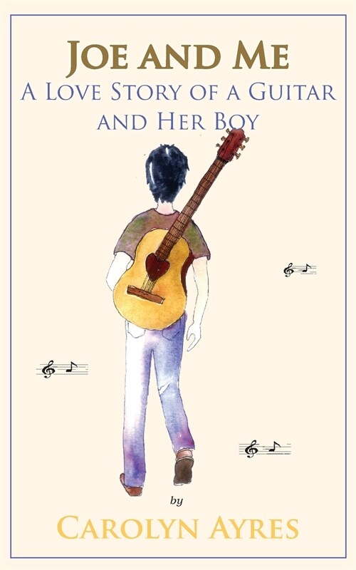 Joe and Me: A Love Story of a Guitar and Her Boy (Paperback)