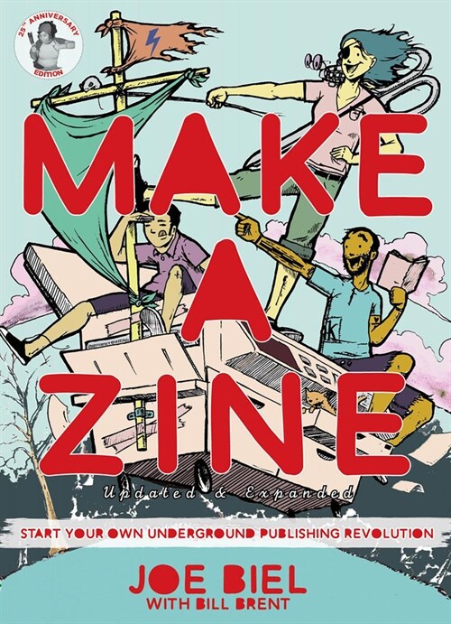 Make a Zine!: Start Your Own Underground Publishing Revolution (Paperback)
