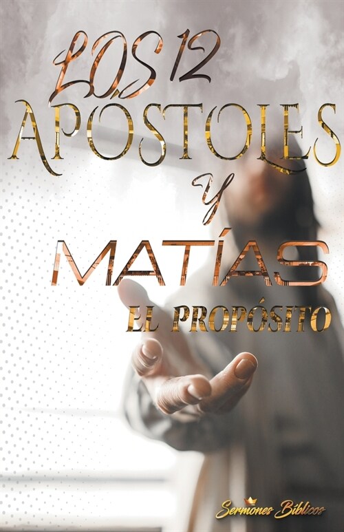 Los 12 Ap?toles y Mat?s: El Prop?ito (Paperback)