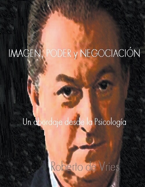 Imagen, Poder y Negociaci? (Paperback)