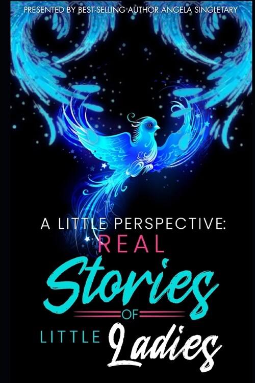 A Little Perspective: REAL Stories of Little Ladies (Paperback)