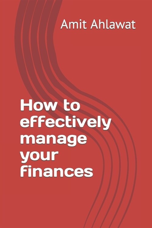 How to effectively manage your finances (Paperback)