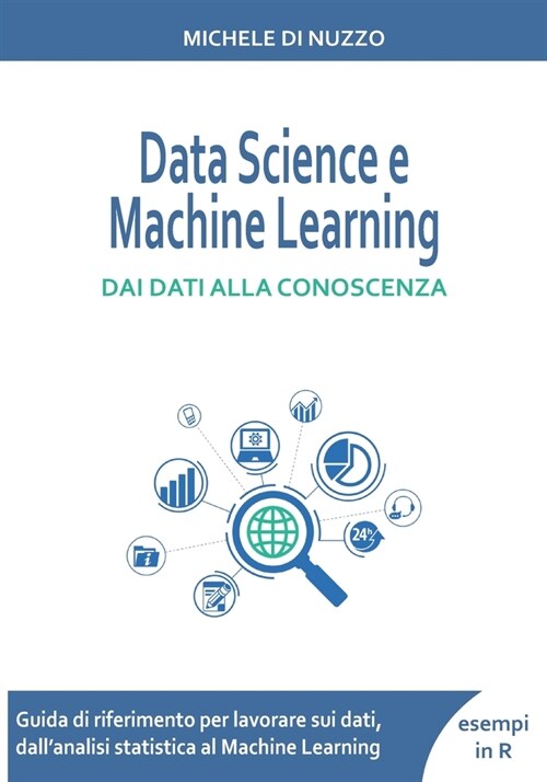 Data Science e Machine Learning: Dai dati alla conoscenza (Paperback)