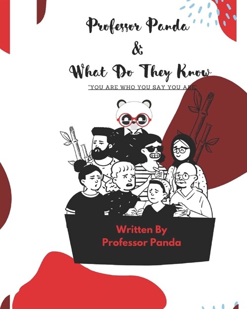 Professor Panda & What Do They Know: You Are Who You Say You Are (Paperback)