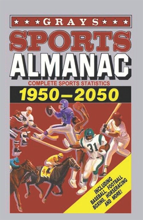 Grays Sports Almanac: Statistiques sportives compl?es 1950-2050 - Retour vers le futur (Paperback)