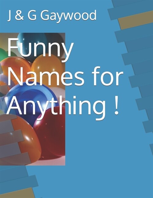 Funny Names for Anything ! (Paperback)