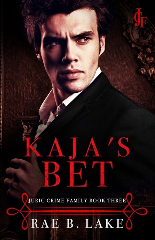 Kajas Bet: A Dark Mafia Romance: Juric Crime Family - Book 3 (Paperback)