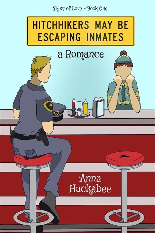 Hitchhikers May Be Escaping Inmates: A Romance Novel (Paperback)