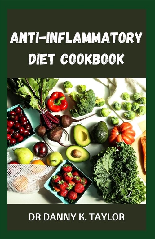 Anti-Inflammatory Diet Cookbook: DIY Recipes to Reduce Inflammation and Heal the Immune System (Paperback)