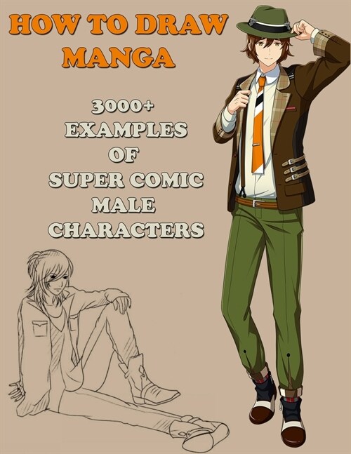 How To Draw Manga: 3000+ Examples Of Super Comic Male Characters (Paperback)