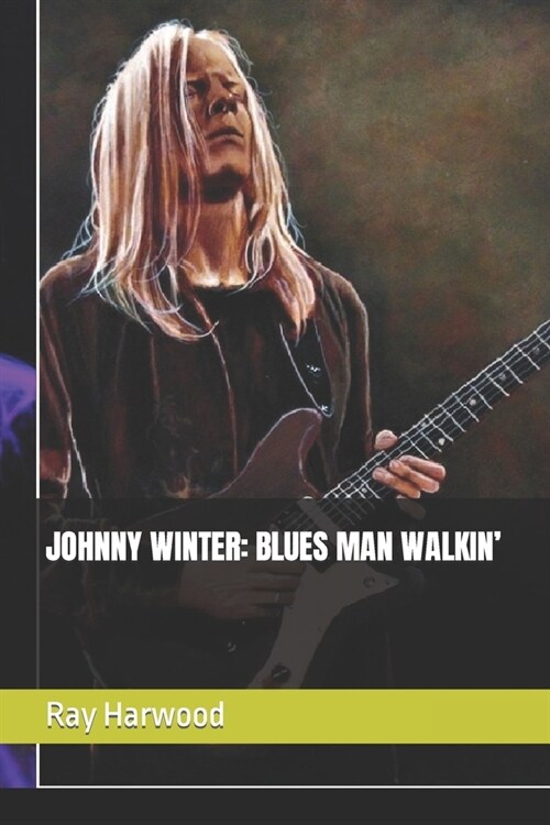 Johnny Winter: Blues Man Walkin (Paperback)