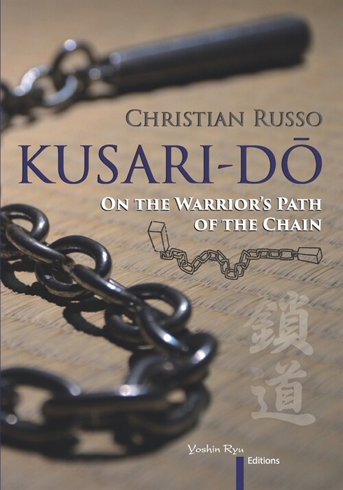 Kusari-Dō: On the Warriors Path of the Chain (Paperback)