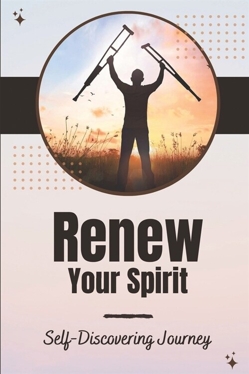 Renew Your Spirit: Self-Discovering Journey: Betty (Paperback)