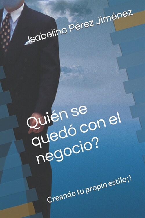 Qui? se qued?con el negocio?: Creando tu propio estilo? (Paperback)