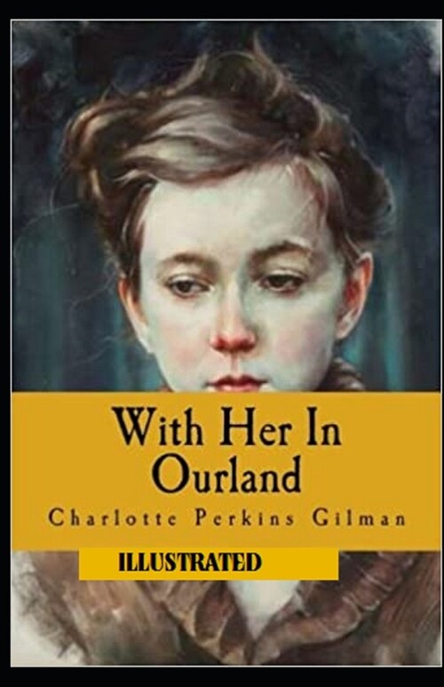 With Her in Ourland Illustrated (Paperback)