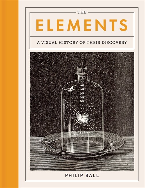 The Elements: A Visual History of Their Discovery (Hardcover)