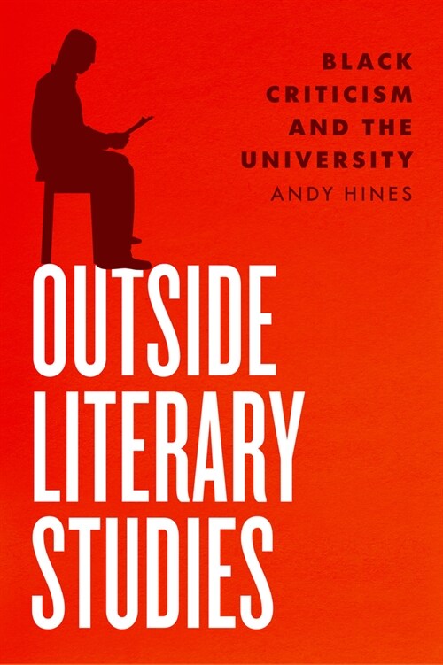 Outside Literary Studies: Black Criticism and the University (Paperback)