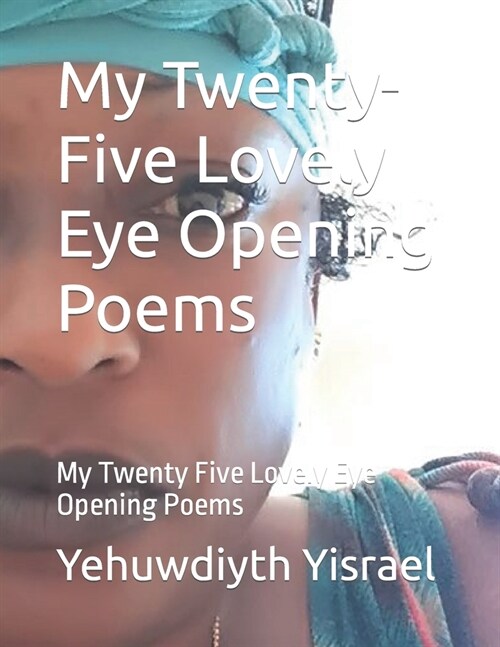 My Twenty-Five Lovely Eye Opening Poems: My Twenty Five Lovely Eye Opening Poems (Paperback)