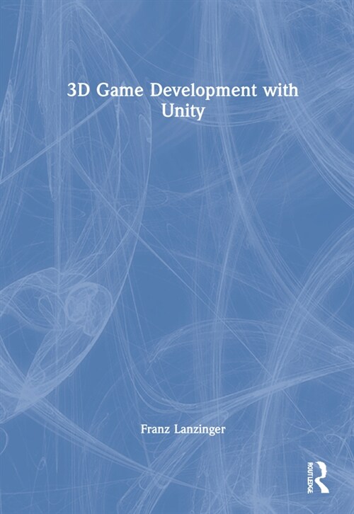 3D Game Development with Unity (Hardcover)