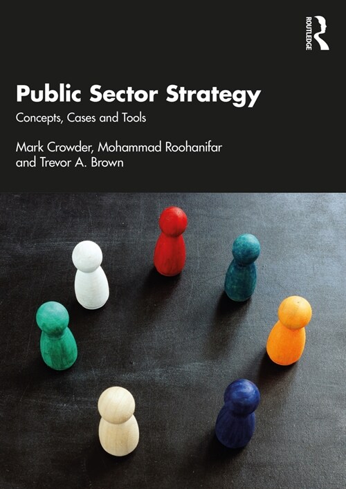 Public Sector Strategy : Concepts, Cases and Tools (Paperback)