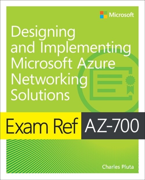 Exam Ref Az-700 Designing and Implementing Microsoft Azure Networking Solutions (Paperback)