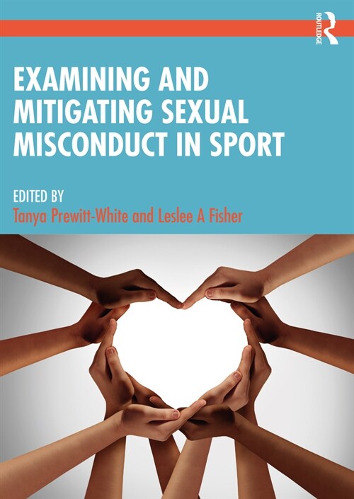 Examining and Mitigating Sexual Misconduct in Sport (Paperback)