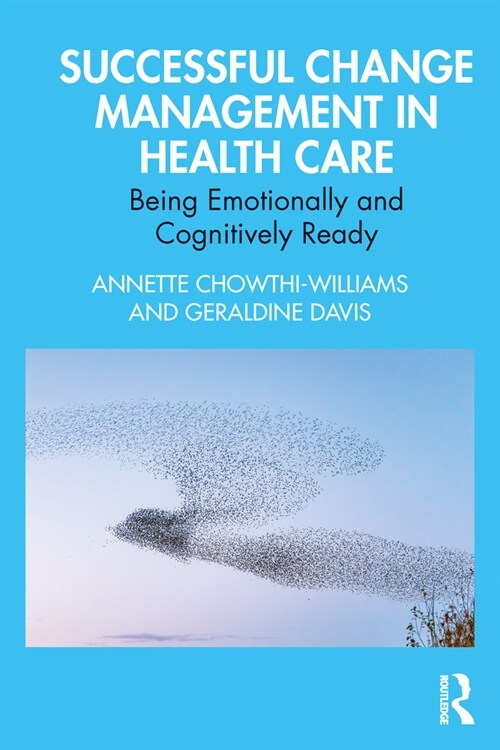 Successful Change Management in Health Care : Being Emotionally and Cognitively Ready (Paperback)