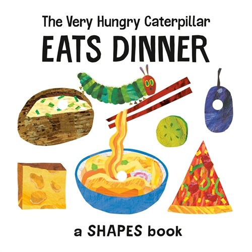 The Very Hungry Caterpillar Eats Dinner: A Shapes Book (Board Book)