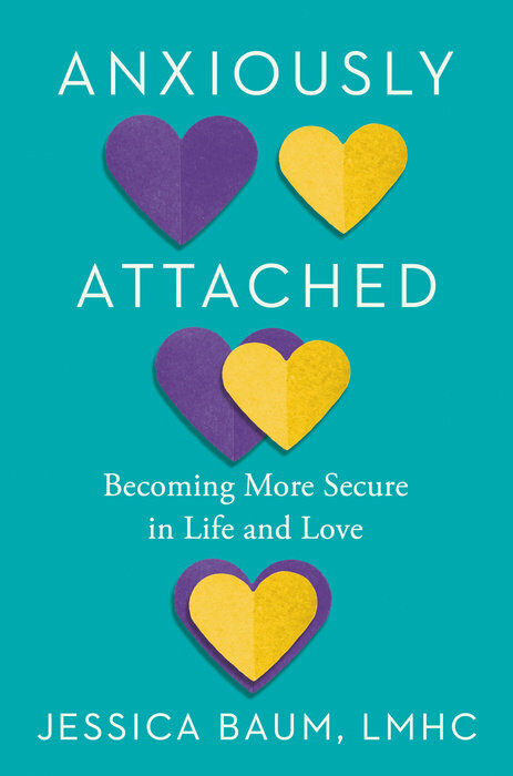 Anxiously Attached: Becoming More Secure in Life and Love (Hardcover)