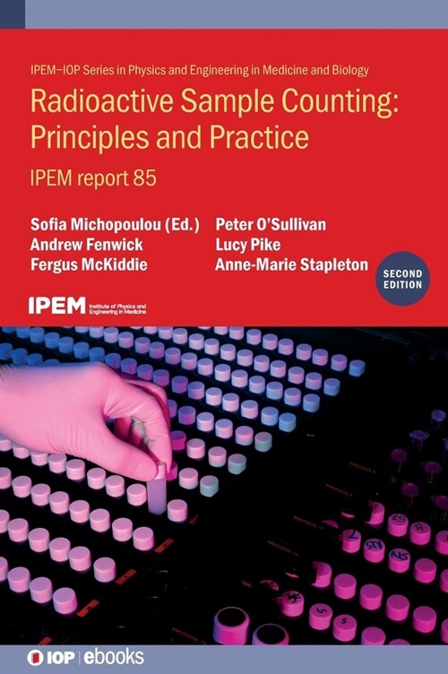 Radioactive Sample Counting: Principles and Practice (Second edition) : IPEM report 85 (Hardcover, 2 ed)