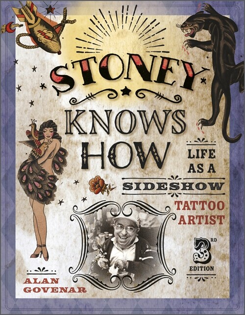 Stoney Knows How: Life as a Sideshow Tattoo Artist, 3rd Edition (Hardcover, 3)