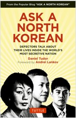 Ask a North Korean: Defectors Talk about Their Lives Inside the World's Most Secretive Nation (Hardcover)