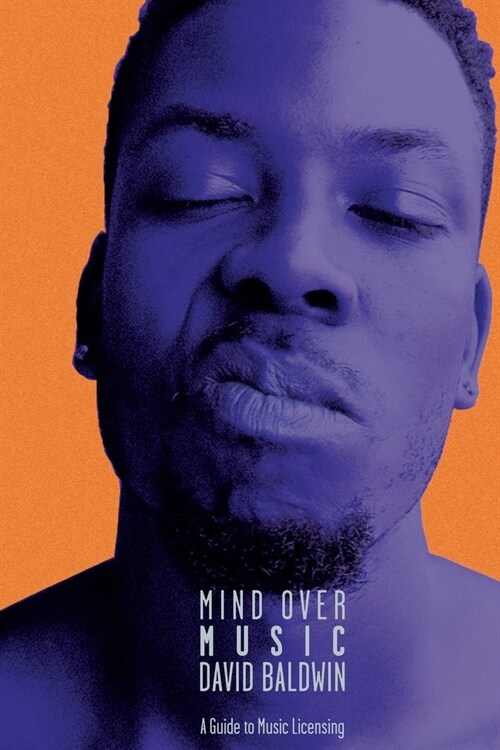 Mind Over Music: A Guide to Music Licensing (Paperback)