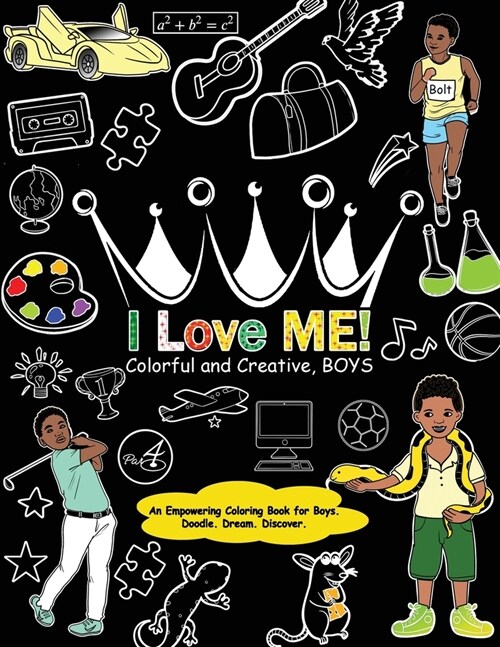 I Love Me! Colorful and Creative, Boys.: An Empowering Coloring Book for Boys. (Paperback)