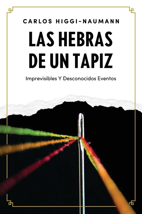 Las Hebras De Un Tapiz: Imprevisibles Y Desconocidos Eventos (Paperback)