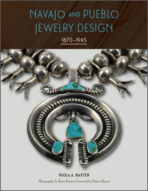 Navajo and Pueblo Jewelry Design: 1870-1945 (Hardcover)