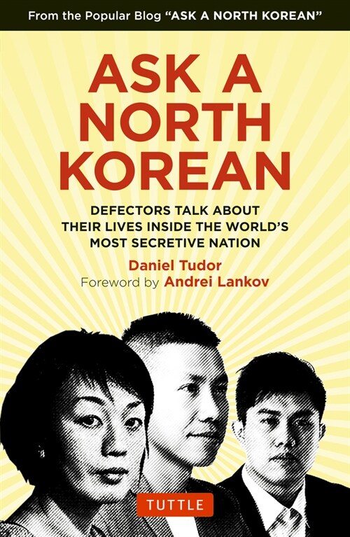 Ask a North Korean: Defectors Talk about Their Lives Inside the Worlds Most Secretive Nation (Hardcover)