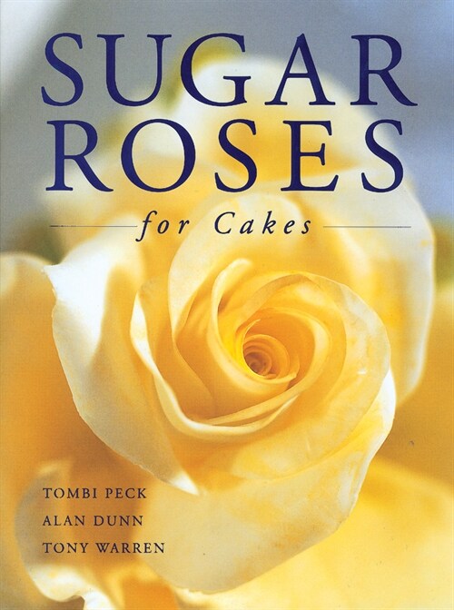 Sugar Roses for Cakes (Hardcover)