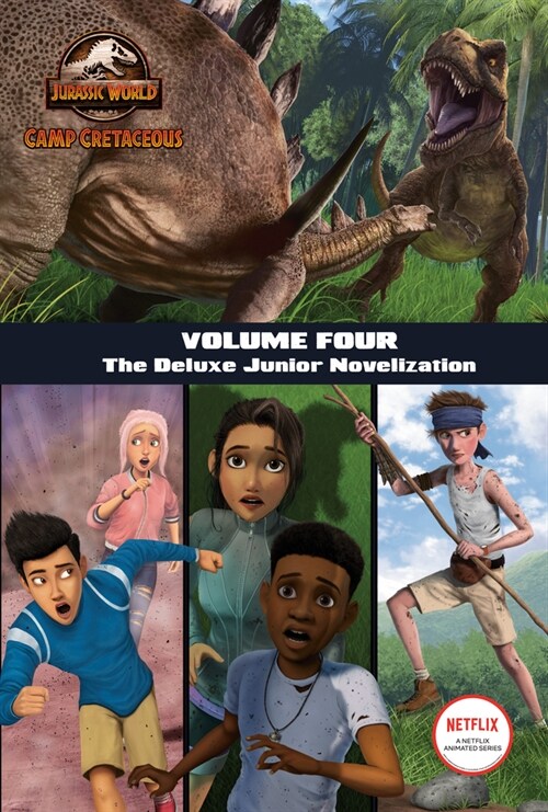 Camp Cretaceous, Volume Four: The Deluxe Junior Novelization (Jurassic World: Camp Cretaceous) (Hardcover)