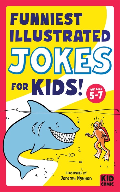 Funniest Illustrated Jokes for Kids!: For Ages 5-7 (Paperback)