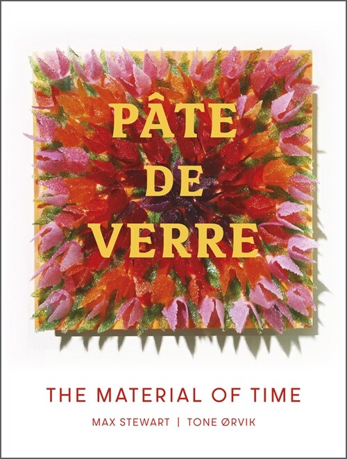 P?e de Verre: The Material of Time (Hardcover)