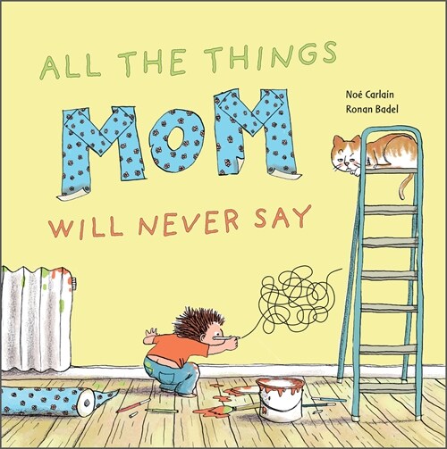 All the Things Mom Will Never Say (Hardcover)