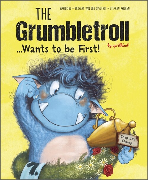 The Grumbletroll . . . Wants to Be First! (Hardcover)