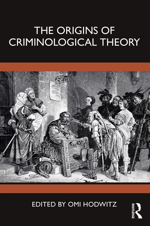 The Origins of Criminological Theory (Paperback)