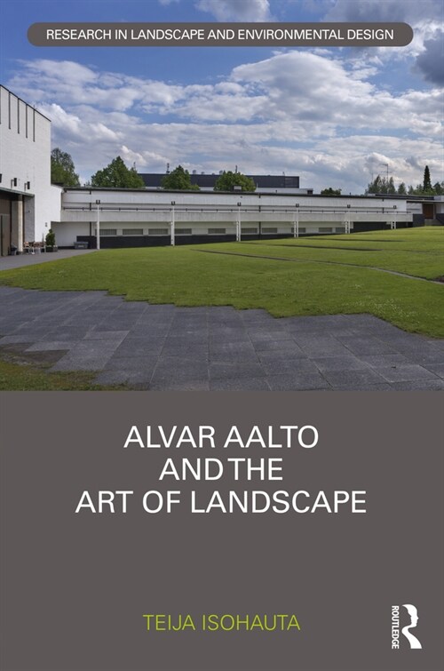 Alvar Aalto and the Art of Landscape (Hardcover)
