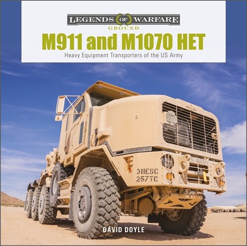 M911 and M1070 Het: Heavy-Equipment Transporters of the US Army (Hardcover)