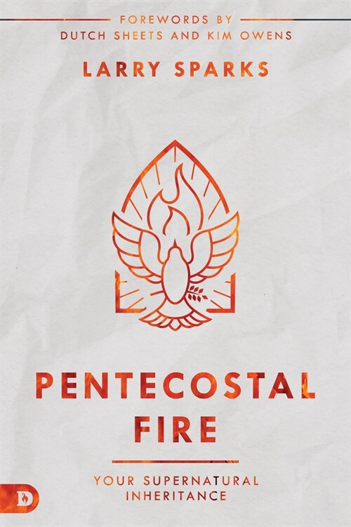 Pentecostal Fire: Your Supernatural Inheritance (Paperback)
