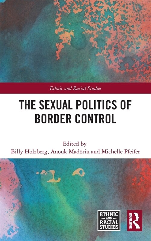 The Sexual Politics of Border Control (Hardcover)